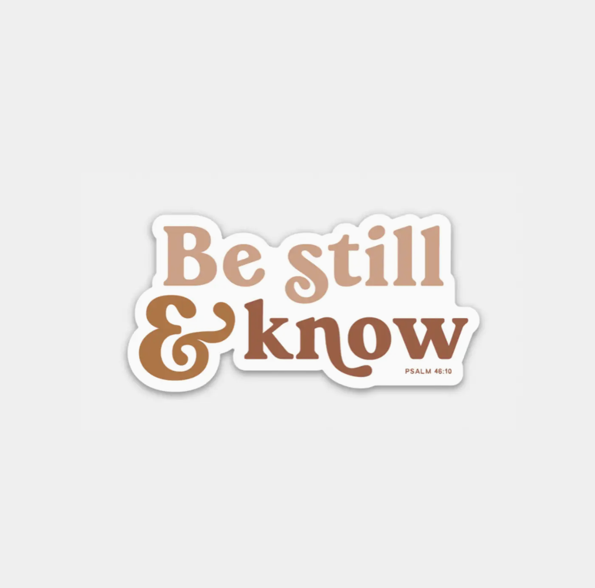 Be Still & Know Sticker